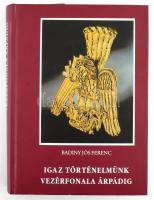 Badiny Jós Ferenc: Igaz történelmünk vezérfonala Árpádig. Bp., 1996., Orient Press. Kiadói kartonált papírkötés.