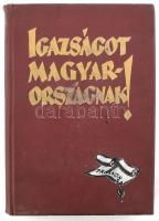 Apponyi Albert et al.: Igazságot Magyarországnak. A trianoni békeszerződés következményeinek ismertetése és bírálata. Első kiadás. Bp., 1928, Magyar Külügyi Társaság. Kiadói egészvászon kötés, piszkos lapszélek, sérült gerinc, kopottas állapotban.