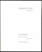 Kertész Csaba (szerk.): Cserepes István 1901-1944. Emlékkiállítás Bp., 2001, Home Galéria. Színes ké...