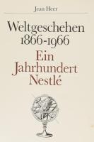 Heer, Jean: Weltgeschehen 1866 bis 1966. Ein Jahrhundert Nestlé, 1966, Eigenverlag, 254 p. + 92 t. K...