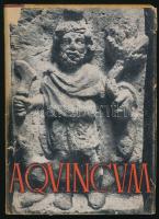 Szilágyi János: Aquincum. A szerző, Szilágyi János (1907-1988) régész, történész által DEDIKÁLT példány! Officina képeskönyvek 20. Bp., 1943, Officina, 29+7 p.+28 (fekete-fehér képtáblák) t. 2. kiadás. Kiadói félvászonkötés, javított kiadói papír védőborítóban.