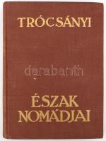 Trócsányi Zoltán: Észak nomádjai. Bp., é.n., Athenaeum. Kiadói egészvászon-kötésben, kicsit foltos borítóval de egyébként jó állapotban.