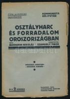 [Buharin, Nyikolaj Ivanovics] Nikoláj Bucharin: Osztályharc és forradalom Oroszországban. Ford.: Szamuely Tibor. Kommunista Könyvtár. Bp., 1919, Kommunisták Magyarországi Pártja (a borító szerint Magyarországi Szocialista Párt kiadása), 62 p. Második (magyarországi) kiadás. Kiadói papírkötés