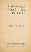 Siklóssy László: A magyar középkor erkölcse. A régi Budapest erkölcse I. köt. Bp., 1922, Táltos, 207...