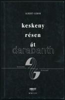 Albert Gábor: Keskeny résen át. A szerző által Győrffy László (1940-2009) színész, író, publicista részére DEDIKÁLT példány! Bp., 2004, Pont Kiadó. Kiadói papírkötés, jó állapotban.