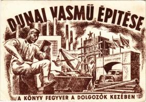 Dunaújváros, Dunapentele, Sztálinváros; Dunai Vasmű építése. A könyv fegyver a dolgozók kezében! / Hungarian communist propaganda + "Éljen 5 éves tervünk büszkesége Sztálinváros 1951. XI. 7." So. Stpl. (EK)