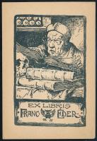 Éder Gyula (1875-1945): Ex libris Franc Éder (Éder Ferenc), XX. sz. eleje. Vonalas klisé, papír, jelzett a klisén, 9×6 cm