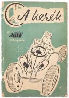 A kerék. Az Autó-Motor kiskönyvtára. Bp., 1957, Műszaki. Kiadói papírkötés, kopott borítóval, sérült, részben hiányos gerinccel.