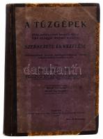 Jalsoviczky Géza: A tűzgépek szerkezete és kezelése. (Gáz, benzin s más hasonló melegfejtő anyaggal ...