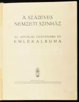 A százéves Nemzeti Színház. Az 1937/38-as centenáris év emlékalbuma. Bp. 1938, Pallas Irodalmi és Ny...
