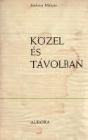 Sárközi Mátyás: 
Közel és távolban. [Tárcanovellák.] (Dedikált.)
München, 1963. Aurora Kiadó (Hell...