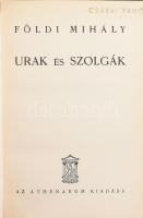 Földi Mihály: Urak és szolgák. Bp., Athenaeum. Újrakötött félbőr kötés, kopottas állapotban