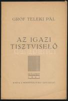 Teleki Pál: Az igazi tisztviselő. A magyar közigazgatás LIX. évf. 12. sz. különlenyomata. Bp., 1941, Nemzetpolitikai Szolgálat, ("Jövő" Nyomdaszövetkezet-ny.), 30 p. Kiadói papírkötés.