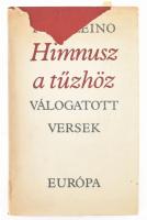 Eino Leino: Himnusz a tűzhöz. Válogatott versek. Vál., ford és az utószót írta: Képes Géza. A fordító, Képes Géza (1909-1989) négyszeres József Attila-díjas költő, műfordító, a Magvető Könyvkiadó egyik alapítója által DEDIKÁLT példány! Bp., 1978,Európa. Kiadói kartonált papírkötés, hiányos, sérült kiadói papír védőborítóban,