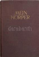 Mein Körper. Ein medizinisches Sammelwerk unter überwiegender Beteiligung des Universitäs-Professors Dr. Med. Martin Sendenholm [...]. Leipzig / Wien / Zürich, 1931, Dr. Karl Meyer. Kiadói egészvászon kötés, kopottas állapotban.