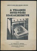 Dr. Némethi-Longauer: A villamos sütés-főzés szakácskönyve. Magyar Villamos Művek Országos Szövetsége. Bp., 1934. Kiadói papírkötés, kopottas állapotban.