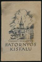 Tihanyi Miklósné: Fatornyos kisfalu. (Eger, 1942), Népművelő Testvérek Társaságának Hevesmegyei Nőnevelési Bizottsága (Jászberény, Pesti Könyvnyomda), 84 p. Kiadói papírkötés, foltos borítóval, helyenként kissé foltos lapokkal, a címlapon bejegyzéssel (,,Emlék a Toldy-önképzőkörből, Eger, 1943.") Ritka!