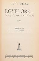 Wells, [Herbert George]: Egyelőre... (Egy lady arcképe). Ford.: Gaál Andor. Bp., é.n., Pantheon, 408 p. Kiadói aranyozott félbőr-kötés, minimálisan sérült gerinccel.