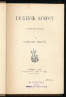 Herczeg Ferenc: Idegenek között. (A nevelőnő naplója). Bp., 1900, Singer és Wolfner, 180+(12) p. Átkötött félvászon-kötésben, a gerincen kis sérüléssel, a címlapon Baranski Gyula (1867-1953) lengyel származású ügyvéd, politikus névbélyegzőjével.