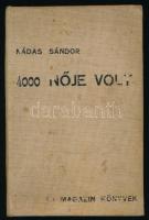 Nádas Sándor: 4000 nője volt... (Bp.), é.n., Balzac (Admiral-ny.), 190+(2) p. Kiadói egészvászon-kötés, viseltes állapotban, foltos borítóval, a hátsó borítón penészfoltokkal, részben szétváló fűzéssel.