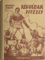 Donászy Ferenc: Végvárak vitézei. Sebők Imre rajzaival. Bp.,én., Hungária. Egészoldalas illusztrációkkal. Kiadói illusztrált egészvászon-kötés, kissé kopott borítóval.