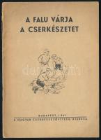 A falu várja a cserkészetet. Bp., 1941, Magyar Cserkészszövetség. Kiadói papírkötés, kissé kopottas állapotban.