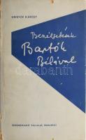 Kristóf Károly: Beszélgetések Bartók Bélával. DEDIKÁLT! Bp., 1957, Zeneműkiadó. Kiadói papírkötés, kopott borítóval, sérült gerinccel.