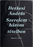 Berkesi András: Szerelem három tételben. A szerző Berkesi András (1919-1997) író által DEDIKÁLT példány. Bp.,1985,Magvető-Zrínyi. Kiadói egészvászon-kötés, kiadói papír védőborítóban.