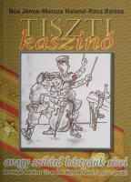 Bús János - Maruzs Roland - Rácz Balázs: Tiszti kaszinó avagy szilárd bástyánk rései. Nevetséges esetek az '50-es évek Néphadseregének fegyelmi ügyeiből. Bp., 2003, Varietas '93 Kft. Kiadói papírkötés.