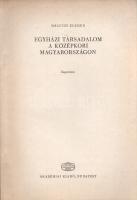 Mályusz Elemér: 
Egyházi társadalom a középkori Magyarországon. [Különlenyomat.] (Dedikált.)
Budap...