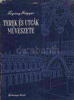 Pogány Frigyes: 
Terek és utcák művészete. Történeti áttekintés. (Dedikált.)
Budapest, 1954. Építé...