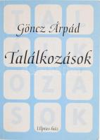 Göncz Árpád: Találkozások. DEDIKÁLT példány! Bp., 2001, Ulpius. Kiadói papírkötés