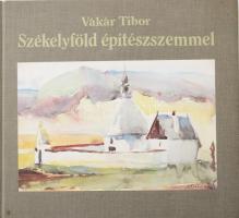 Vákár Tibor: Székelyföld építészszemmel. Bp., 1988, Műszaki. Gazdag képanyaggal illusztrált. Kiadói ...