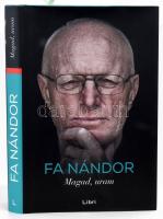 Fa Nándor: Magad, uram. A szerző, Fa Nándor (1953- ) óceáni szólóvitorlázó, hajótervező, hajóépítő által DEDIKÁLT példány! Bp., 2017, Libri. Gazdag színes képanyaggal illusztrált. Kiadói kartonált papírkötés, kiadói papír védőborítóban.