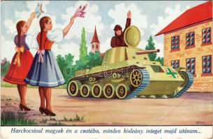 1942 Harckocsival megyek én a csatába, minden kisleány integet majd utánam... Kluka Jenő kiadása / WWII Hungarian military art postcard with tank s: Kluka (EK)