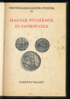 Fux Kornél - Hölgyéné Angelotti Zsuzsanna: Magyar pénzérmék és papírpénzek. (Mindkét szerző által aláírt példány!) Történelemszakköri Füzetek 14. Bp., 1981, Tankönyvkiadó. Első kiadás. Átkötött műbőr-kötésben.