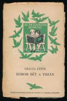 Gracza János: Három hét a Tiszán. Mühlbeck Károly rajzaival. Az Én Ujságom könyvei. Bp., [1939], Singer és Wolfner, 48 p. Kiadói illusztrált papírkötés, sérült borítóval, széteső állapotban.