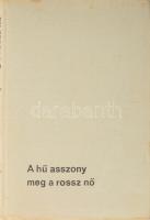 Fekete Gyula: A hű asszony meg a rossz nő. DEDIKÁLT! Bp., 1967, Magvető. Kiadói egészvászon-kötés.