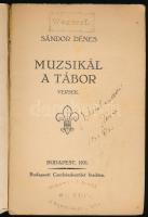 Sándor Dénes: Muzsikál a tábor. Versek. (Dedikált!) Bp., 1931, Budapesti Cserkészkerület, 64 p. Első...