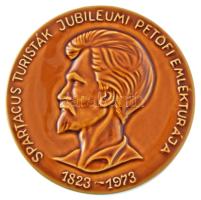 1973. "Spartacus Turisták Jubileumi Petőfi Emléktúrája 1823-1973" mázas kerámia plakett (123mm) T:UNC