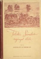 Gyalui Farkas: Teleki Sándor regényes élete. Bp.,én., Franklin. Kiadói félvászon-kötés, kopott borítóval, az elülső táblán sérülésnyommal.