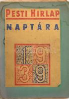 1939 Pesti Hírlap Naptára. Bp., Pesti Hírlap. Átkötött papírkötés, foltos borítóval, sérült gerinccel, a könyvtest elvált a borítótól, a címlap és az utolsó lap lejár.