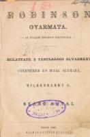 [Hildebrandt, Johann Andreas Karl (1763-1846)]: Hildebrandt C.: Robinson gyarmata. Az ifjabbik Robinson folytatása. Mulattató, s tanulságos olvasmány gyermekek és ifjak számára. Pest, 1862, Lauffer és Stolp,3-140 p.+1 t. Kopott átkötött félvászon-kötésben, firkákkal, hiányos (181 oldalban teljes!)