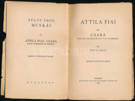 Fülöp Áron: Attila fiai III.: Csaba. Költői elbeszélés tíz énekben. Fülöp Áron Munkái IV. köt. Bp., ...