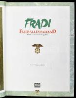 Nagy Béla: Fradi - Futballévszázad. Bp., 1994, Trio. Gazdag fényképanyaggal illusztrálva. Kiadói kar...