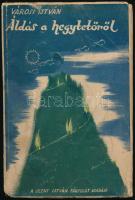 Városi István: Áldás a hegytetőről. (Aláírt!) Bp., 1942, Szent István-Társulat, 202+(2) p. A borító Janovits István munkája. Kiadói papírkötés, kissé sérült, a borítón ázásnyomokkal, néhány lapon lapszéli foltokkal, sérüléssel. A szerző, Városi István (1905-1978) esztergomi kanonok, tanár, író, költő által aláírt példány.