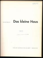Rainer Wolff: Das kleine Haus. München, 1973, Georg D. W. Callwey. Fekete-fehér képekkel illusztrálv...