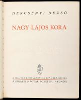 Dercsényi Dezső: Nagy Lajos kora. Bp., (1941), Kir. M. Egyetemi Nyomda, 319+1 p. Gazdag egészoldalas...