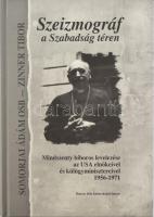 Somorjai Ádám - Zinner Tibor: Szeizmográf a Szabadság téren - Mindszenty bíboros levelezése az USA elnökeivel és külügyminisztereivel 1956-1971. Bp., 2010, Hamvas Béla Kultúrakutató Intézet, kartonált papírkötés, jó állapotban.