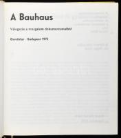 A Bauhaus. Válogatás a mozgalom dokumentumaiból. A dokumentumokat vál., és szerk., a bevezető tanulm...